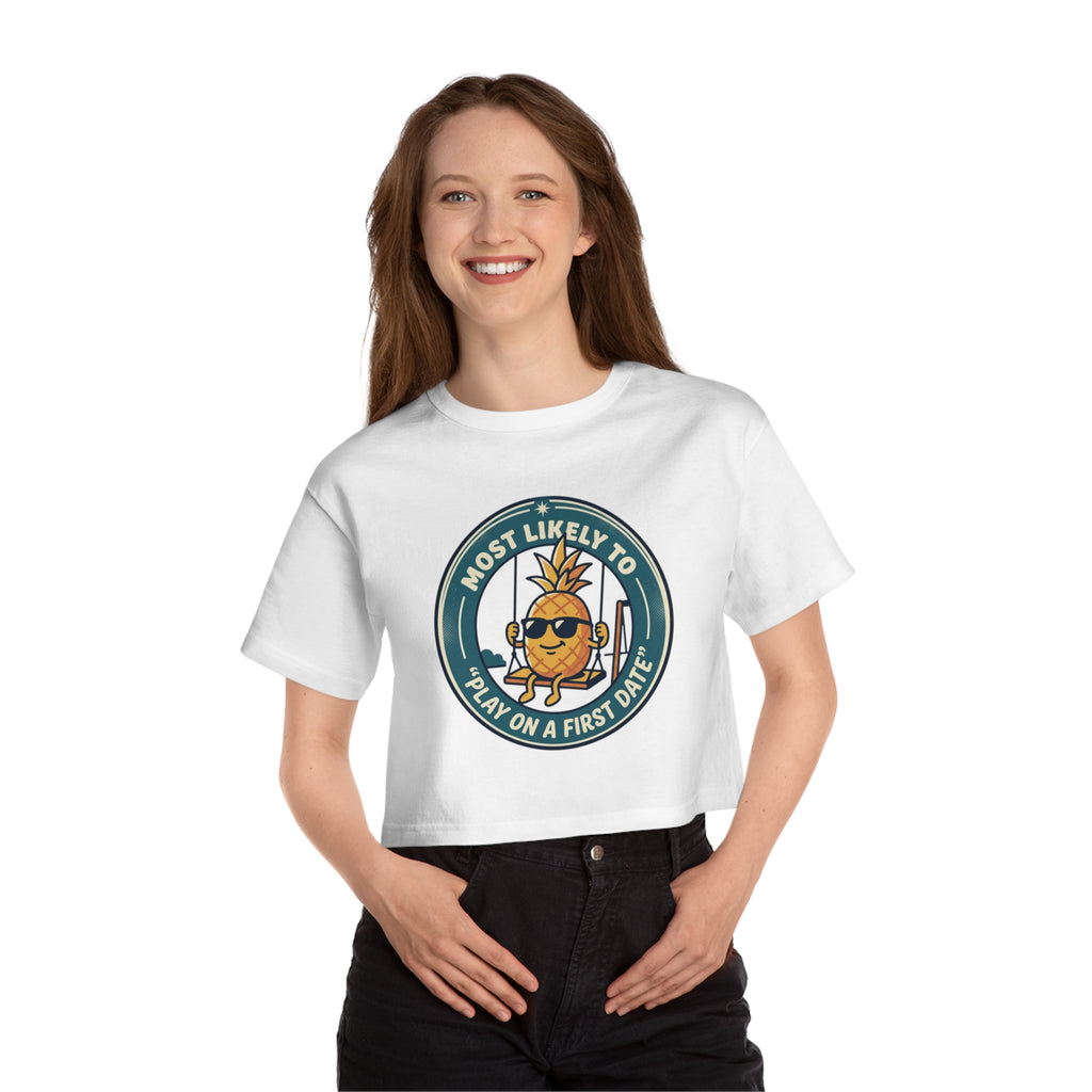 Cropped T-Shirt — 'Most Likely to Play on a First Date' Pineapple Graphic